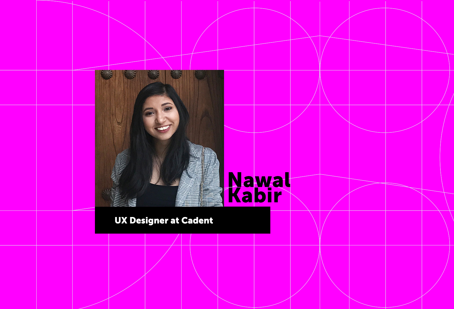 Women at Cadent: Nawal Kabir, UX Designer