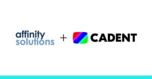 Affinity Solutions and Cadent